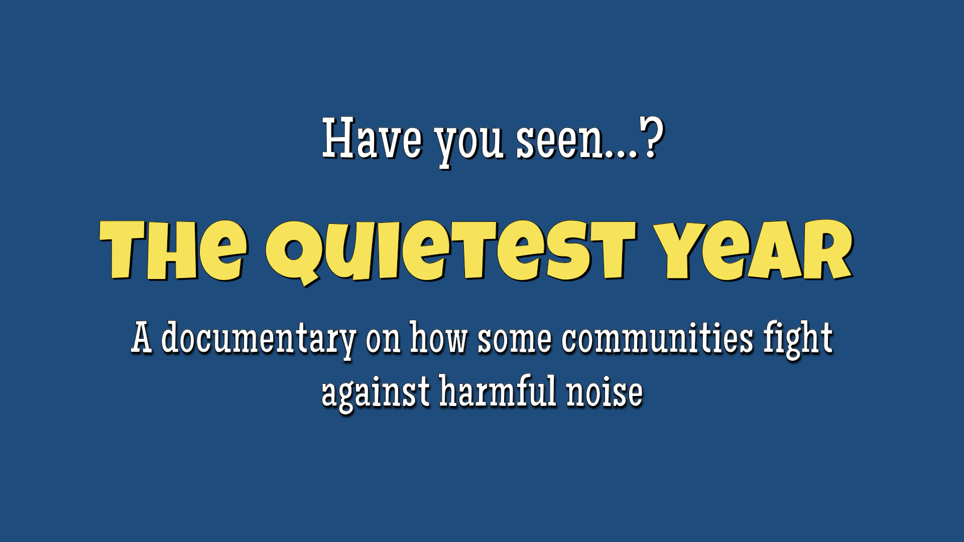 The Quietest Year a documentary Soundproofist
